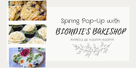 Spring Pop-Up w/ Blondie's Bake Shop