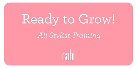 Calgary, AB Ready to Grow! Spring 23 all cabi Stylist training event