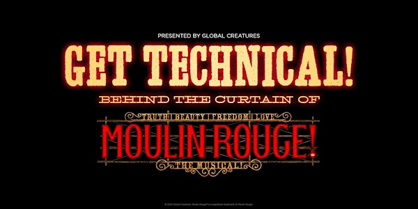Get Technical! - Behind the Curtain of Moulin Rouge! The Musical - PERTH