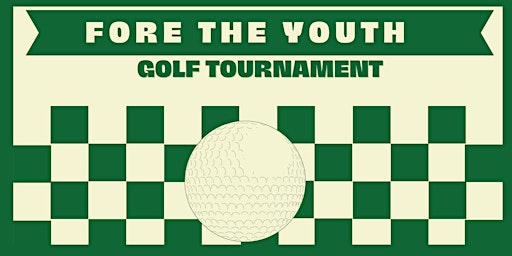 2nd Annual Fore The Youth Golf Tournament primary image