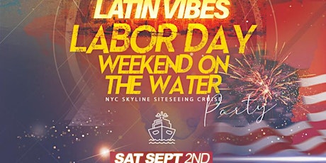 Labor Day Weekend Latin Vibes NYC Yacht Party Cruise Skyport Marina 2023