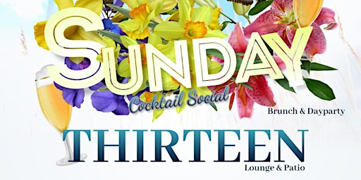 Sunday Cocktail Social @ THIRTEEN Lounge & Patio