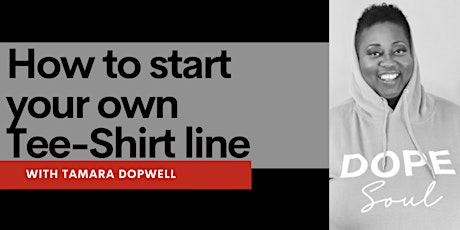 How to Start Your T-Shirt Line: Virtual Consulting with Tamara Dopwell