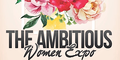 The Ambitious Women Expo  primary image