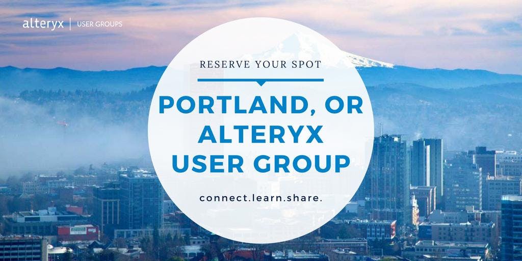 Portland Alteryx User Group Q2 Meeting 