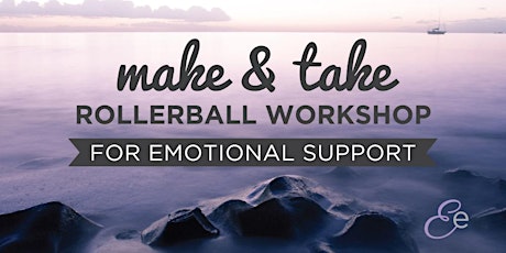 Make & Take Rollerball Workshop for Emotional Support primary image