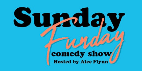 Sunday Funday Comedy Show