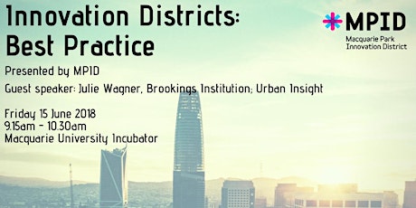 MPID PRESENTS | Innovation Districts: Best Practice  primary image