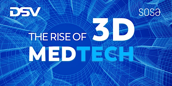 DSV Presents: The Rise of 3D MedTech 