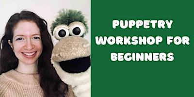 [Workshop] Puppetry for Beginners  with Lily Fryburg (and Frankie)