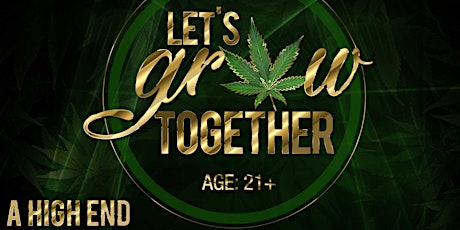 Let’s Grow Together - A High End Cannabis Mixer primary image