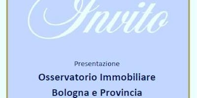 Edizione 2018 Osservatorio Immobiliare di Bologna e Provincia Edizione 2018 Osservatorio Immobiliare di Bologna e Provincia