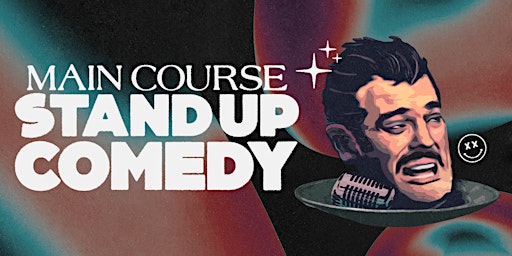 Main Course: Stand Up Comedy