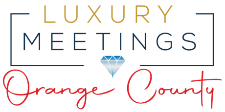 Orange County: Luxury Meetings Luncheon & Showcase