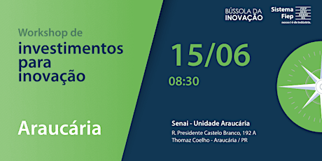 Imagem principal do evento Workshop de investimentos para inovação na indústria - Araucária