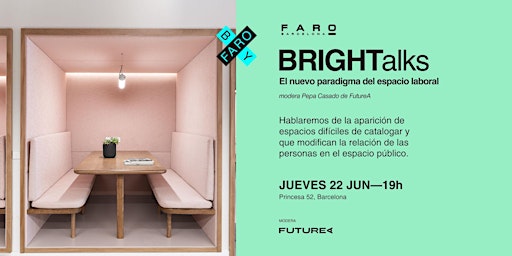 Imagen principal de El nuevo paradigma del espacio laboral-Bright talks by Faro (Barcelona)
