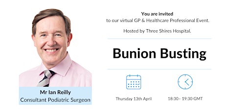 Bunion Busting with Mr Ian Reilly -  GP Event