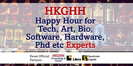 Imagem principal do evento HKGHH Happy Hour Drinks for Tech Art Bio Software Hardware Phd etc  Experts