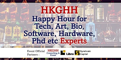 Primaire afbeelding van HKGHH Happy Hour Drinks for Tech Art Bio Software Hardware Phd etc  Experts