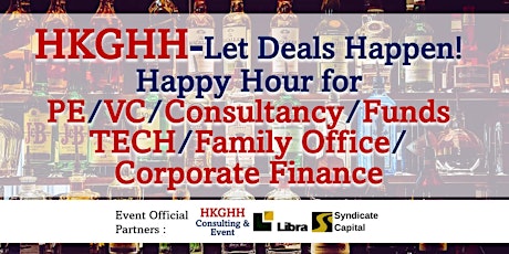 LET DEALS HAPPEN! Happy Hour Drinks For PE/VC/Consultancy/Family Offices