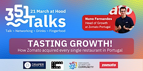 351 Talks: Tasting Growth! - How Zomato acquired every restaurant in PT!