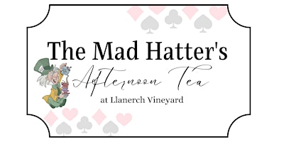 The Mad Hatter Afternoon Tea,  Llanerch Vineyard - Friday 29th March 2024 primary image