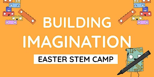 Building Imagination STEM Camp - Easter 2023 primary image