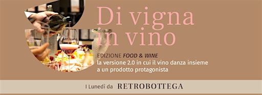 Collection image for Di vigna in vino - Il vino incontra il cibo