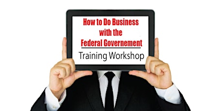 Primaire afbeelding van How to Do Business with the Federal Government Training Workshop 