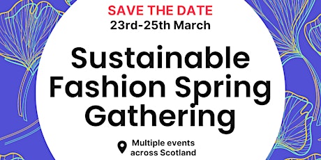Sustainable Fashion Spring Gathering (Scotland)