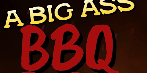BIG ASS BBQ FEST - RIBS AND CHICKEN