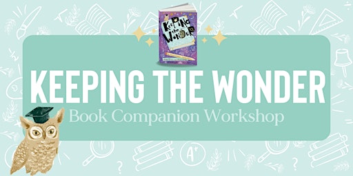 Keeping the Wonder Book Companion Workshop