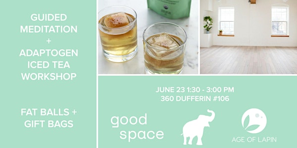 Guided Meditation and Adaptogen Iced Tea Workshop