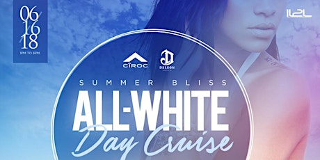 Summer Bliss: The ALL-WHITE Boozy Brunch Cruise | Officially Sponsored by CÎROC Summer Colada! primary image