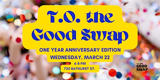 T.O. the Good Swap: One Year Anniversary Edition