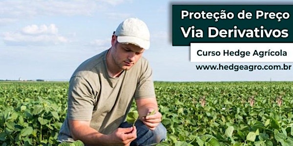 Curso Hedge Agrícola: Proteção de Preço Via Derivativos