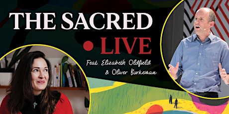 Image principale de Sacred Live feat. Elizabeth Oldfield and Oliver Burkeman