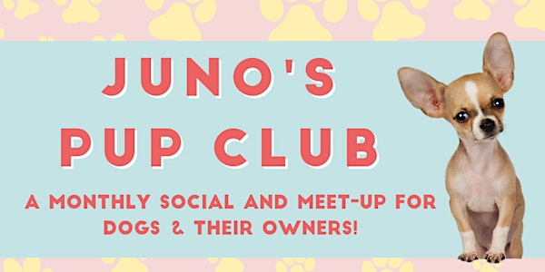 Juno's Pup Club! Tickets, Tue 7 Mar 2023 at 18:00 | Eventbrite