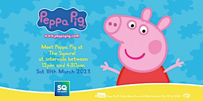 Peppa Pig is coming to The Square!  *FREE EVENT*