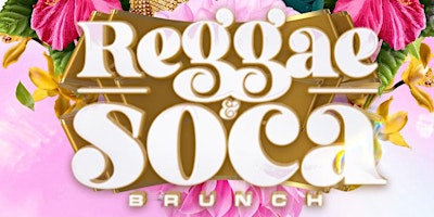REGGAE & SOCA BRUNCH + DAY PARTY