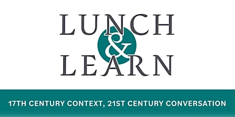 Image principale de Lunch & Learn: Religion and Reformation in Plymouth Colony
