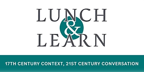 Lunch & Learn: Religion and Reformation in Plymouth Colony primary image