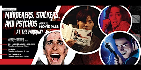 Murderers, Stalkers, and Psychos at The Parkway // All Movie Pass
