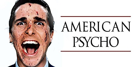 American Psycho (2000) with pre-movie trivia hosted by Cinema Recall