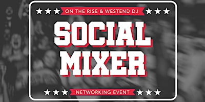 ON+THE+RISE+%26+WESTEND+DJ+SOCIAL+MIXER