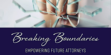 Breaking Boundaries: Empowering Future Attorneys Conference