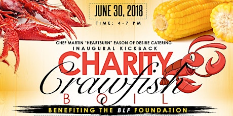 Chef Martin “Heartburn” Eason of Desire Catering 1st Annual Kickback Charity Crawfish Boil Benefiting The BLF Foundation primary image