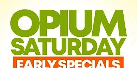 Opium Saturdays