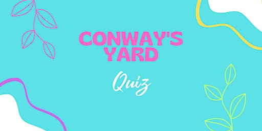 Conway's Yard Quiz 3