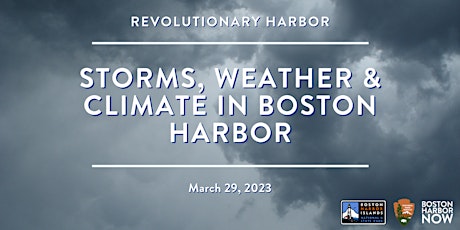 Revolutionary Harbor: Storms, Weather & Climate in Boston Harbor